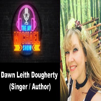 Dawn Leith Dougherty  EP38 The Jay Michael Show