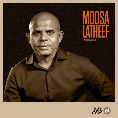 Moosa Latheef Podcast: Dr Aishath Naaila
