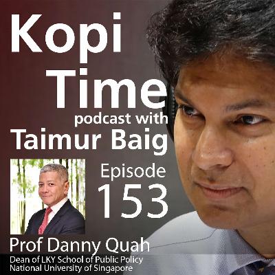 Kopi Time E153 - Prof Danny Quah on the Fracturing World Order