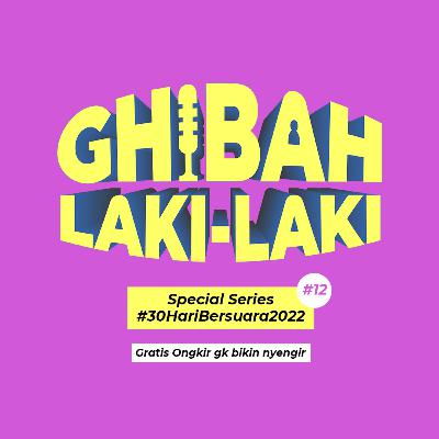 Ghibah Laki "Special Series #30HariBersuara2022", Gratis Ongkir Gak Bikin Nyengir Ghibah Laki "Special Series #30HariBersuara2022", Gratis Ongkir Gak Bikin Nyengir