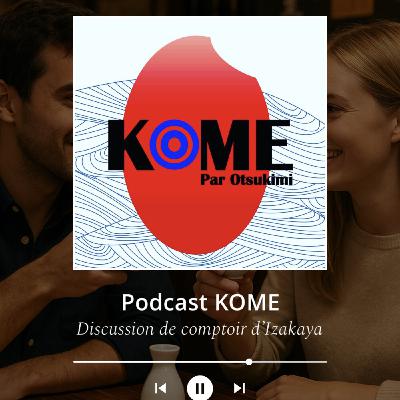 KOME - Discussion de comptoir d'izakaya