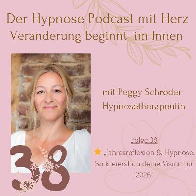 🌟38.Folge: Jahresreflexion & Hypnose: So kreierst du deine Vision für 2026