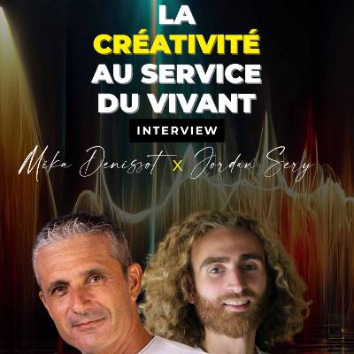 17 : Interview avec Jordan Sery : La créativité au service du vivant 17 : Interview avec Jordan Sery : La créativité au service du vivant