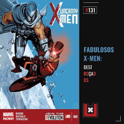 #131 FABULOSOS X-MEN: DESTROÇADOS