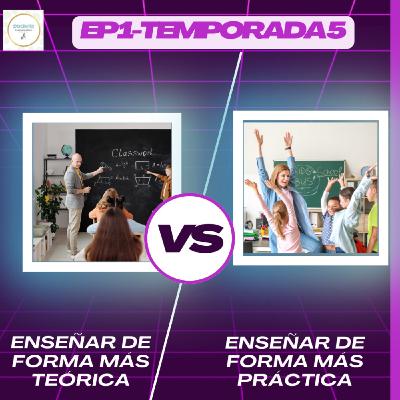 EP1- T5.TEORÍA VS PRÁCTICA con Señor Naranja