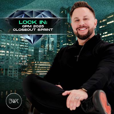 Lock In: GPM 2025 Closeout Sprint