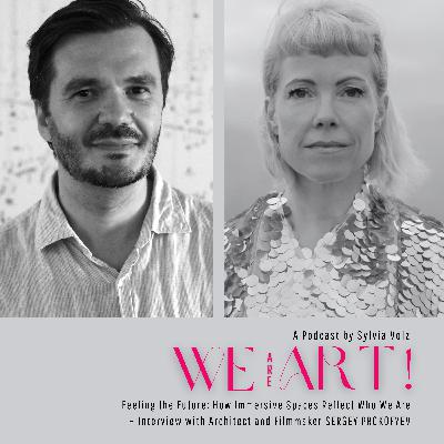 Feeling the Future: How Immersive Spaces Reflect Who We Are – Interview with Architect and Filmmaker Sergey Prokofyev