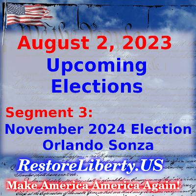Podcast August 2, 2023 Segment 3: Nov 2024 Election Podcast August 2, 2023 Segment 3: Nov 2024 Election