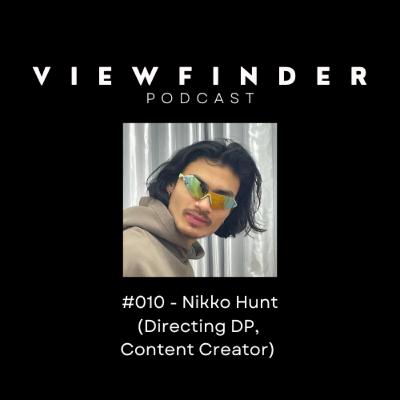 #010 - [EN] Nikko Hunt (Directing DP, Content Creator)