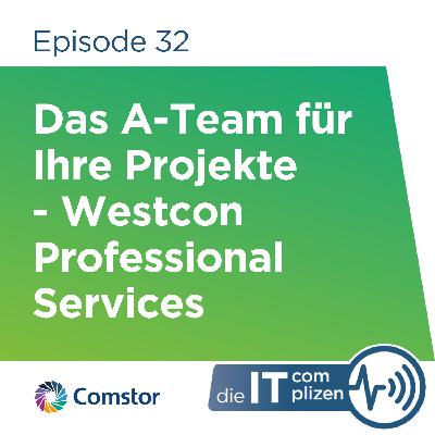 Das A-Team für Ihre Projekte - Westcon Professional Services Das A-Team für Ihre Projekte - Westcon Professional Services
