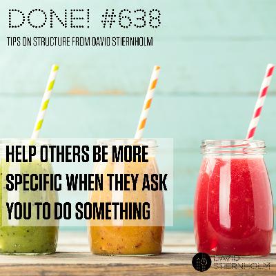 Help others be more specific when they ask you to do something
