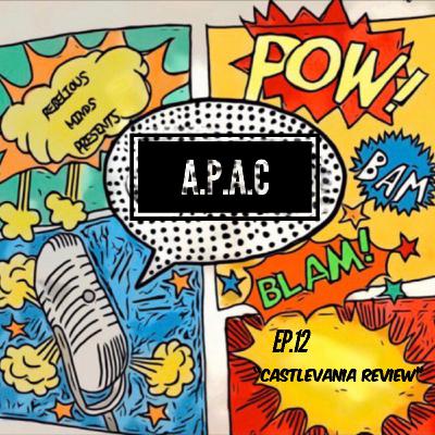 (A.P.A.C) Podcast About Comics Ep. 12 "Castlevania Review" (A.P.A.C) Podcast About Comics Ep. 12 "Castlevania Review"