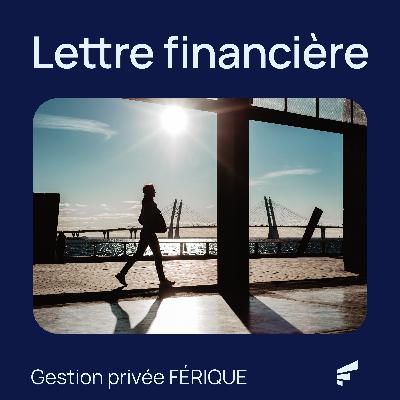 Lettre financière - 4e trimestre 2025 Lettre financière - 4e trimestre 2025