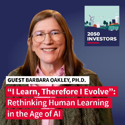 "I Learn, Therefore I Evolve": Rethinking Human Learning in the Age of AI (ft. Dr. Barbara Oakley)