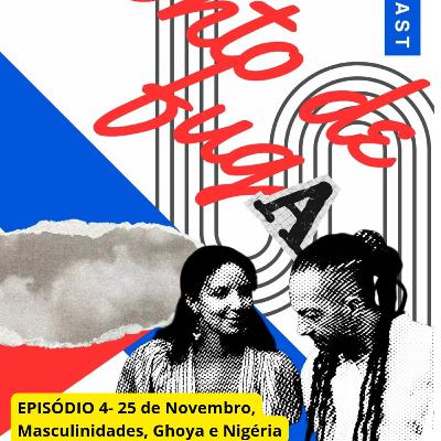 25 de Novembro | Masculinidades | Ghoya | Nigéria 25 de Novembro | Masculinidades | Ghoya | Nigéria