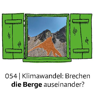 #054 Brechen die Berge durch den Klimawandel auseinander? | talk #054 Brechen die Berge durch den Klimawandel auseinander? | talk