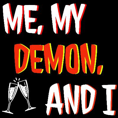 Me, My Demon, and I - New Year's Special - Out With a Bang