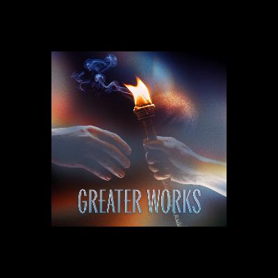 Greater Works