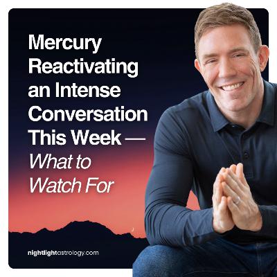 Mercury Reactivating an Intense Conversation This Week — What to Watch For