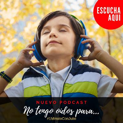 15- No tengo oídos para... 15- No tengo oídos para...