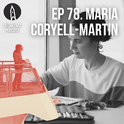 Ep 78 - Being an Artist-in-Residence (forever!) with Maria Coryell-Martin Ep 78 - Being an Artist-in-Residence (forever!) with Maria Coryell-Martin