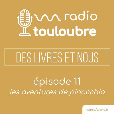 Les aventures de Pinocchio [Des livres et nous #11]