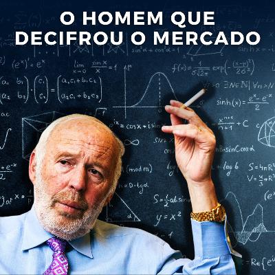 ELE TEVE A MAIOR RENTABILIDADE DA HISTÓRIA: JIM SIMONS | TEMP. 3 EP. 1