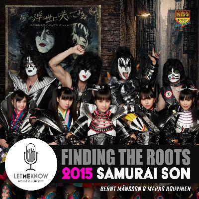 Finding the Roots: 2015 - Samurai Son Finding the Roots: 2015 - Samurai Son
