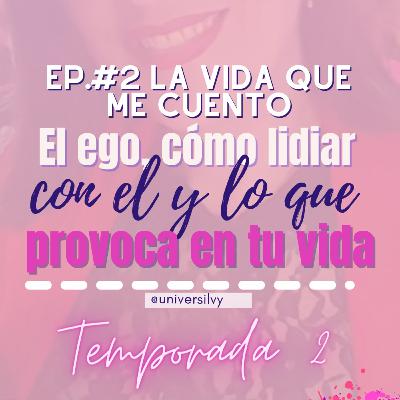 ♟️#EP. 23🎖️El ego, la ausencia de amor. Cómo lidiar con él.