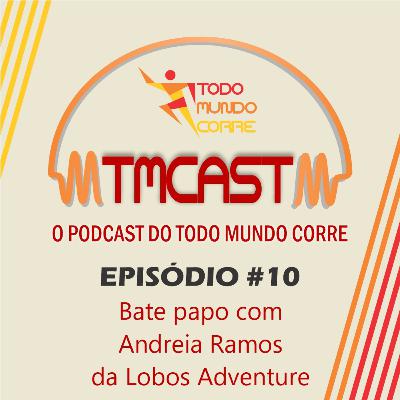 TMCast 10 - Bate Papo com Andreia Ramos da Lobos Adventure