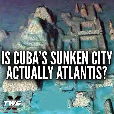 The Sunken City of Cuba (Is this ATLANTIS?) - The Weekly Strange Episode 28
