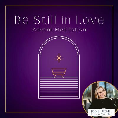 Be Still in Love | Advent Meditation Psalm 36