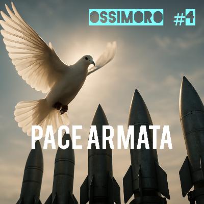 #4_OSSIMORO - PACE ARMATA
