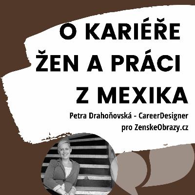 Rozhovor O kariéře žen a práci z Mexika a Guatemaly (Petra Drahoňovská pro ZenskeObrazy.cz)