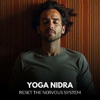 Yoga Nidra to Reset the Nervous System