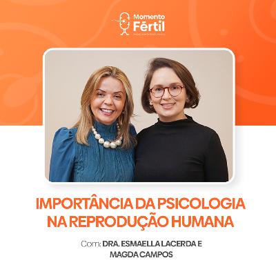 Momento Fértil 08 | IMPORTÂNCIA DA PSICOLOGIA NA REPRODUÇÃO HUMANA