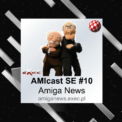 AMIcast - Special Episode 10 - Amiga News
