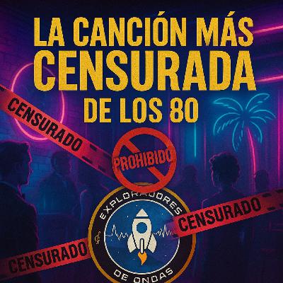 Exploradores de Ondas Express- La cancion mas censurada de los 80. Exploradores de Ondas Express- La cancion mas censurada de los 80.