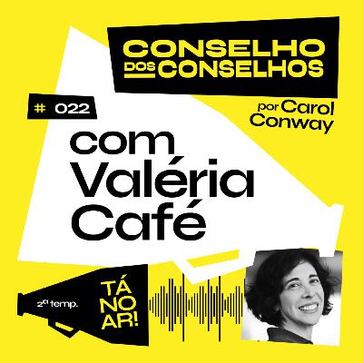 #022 A governança da governança com Valéria Café