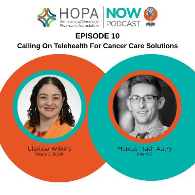 Episode 10: Calling On Telehealth for Cancer Care Solutions Episode 10: Calling On Telehealth for Cancer Care Solutions