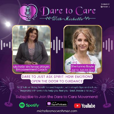 Dare to Just Ask Spirit: How Emotions Open the Door to Guidance Dare to Just Ask Spirit: How Emotions Open the Door to Guidance