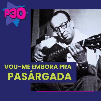 Vou-me embora pra Pasárgada