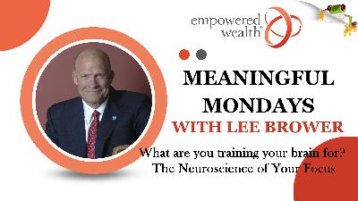 What are you training your brain for? The Neuroscience of Your Focus. What are you training your brain for? The Neuroscience of Your Focus.
