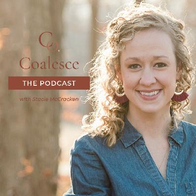 Ep. 29: Four Pillars to Business Success: The Coalesce Signature Method Ep. 29: Four Pillars to Business Success: The Coalesce Signature Method