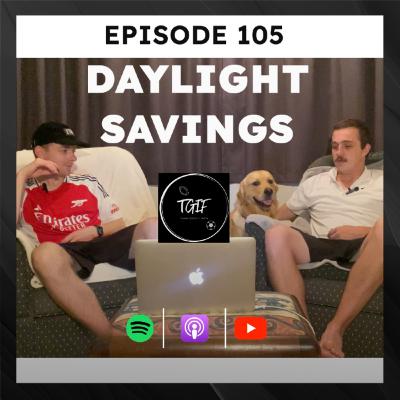Episode 105 - Daylight Savings