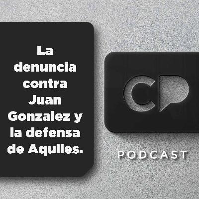 16/DIC: La denuncia contra Juan Gonzalez y la defensa de Aquiles.