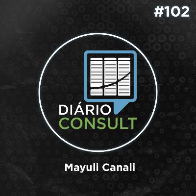 Mayuli Canali - Diário Consult #102