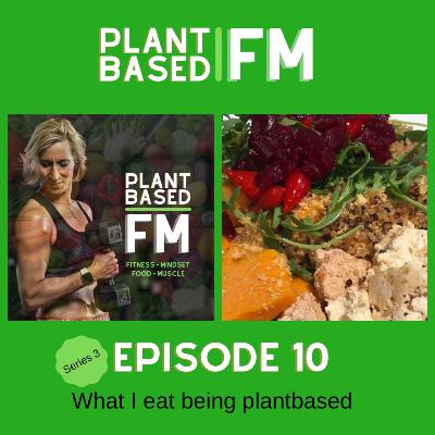 #3.10 What I eat being plantbased (part 1)