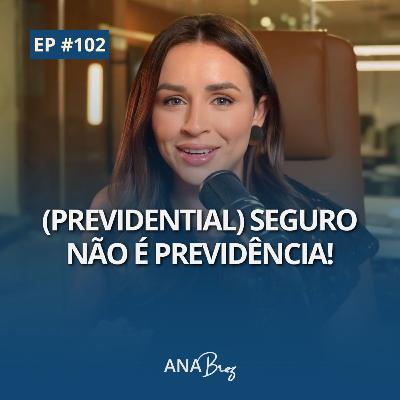 #102 - (Previdential) Seguro não é previdência! Você está sendo enganado sem perceber! #102 - (Previdential) Seguro não é previdência! Você está sendo enganado sem perceber!
