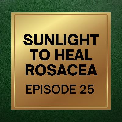 25. Sunlight to Heal Rosacea